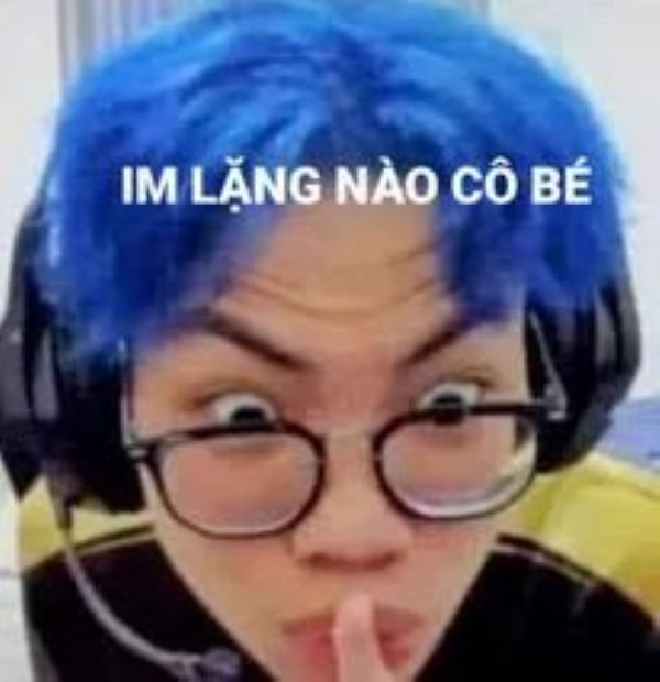meme im lặng nào cô bé meme im lặng nào cô bé