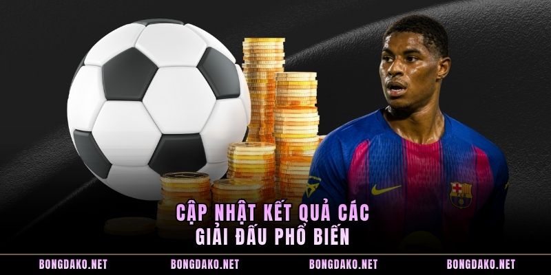 image3 Cập nhật kết quả các giải đấu phổ biến