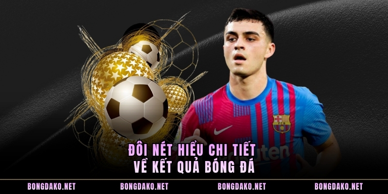 image6 Đôi nét hiểu chi tiết về kết quả bóng đá