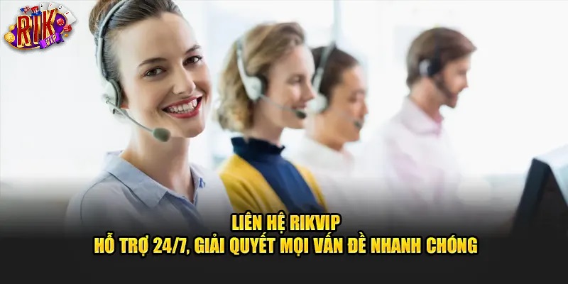 Trường hợp nào bet thủ nên liên hệ Rikvip để được hỗ trợ?