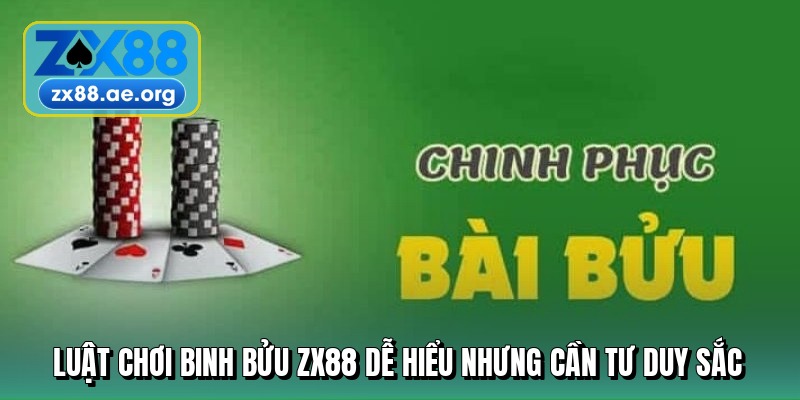 luat choi binh buu zx88 de hieu nhung can tu duy sac