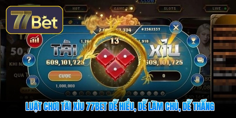 luat choi tai xiu 77bet de hieu de lam chu de thang