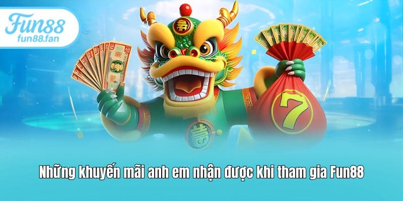 nhung khuyen mai anh em nhan duoc khi tham gia fun88