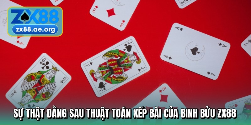 su that dang sau thuat toan xep bai cua binh buu zx88