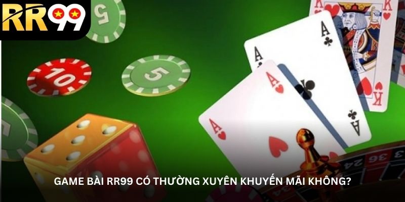 game bai rr99 co thuong xuyen khuyen mai khong