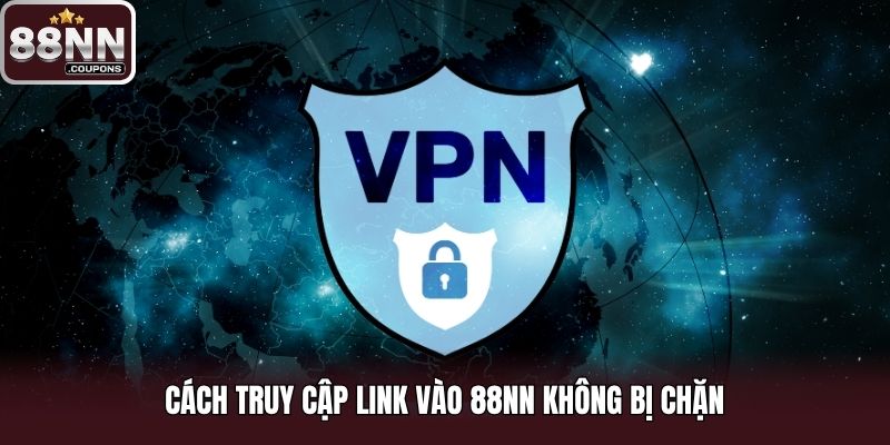 cach truy cap link vao 88nn khong bi chan