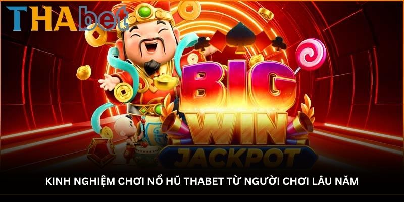 kinh nghiem choi no hu thabet tu nguoi choi lau nam