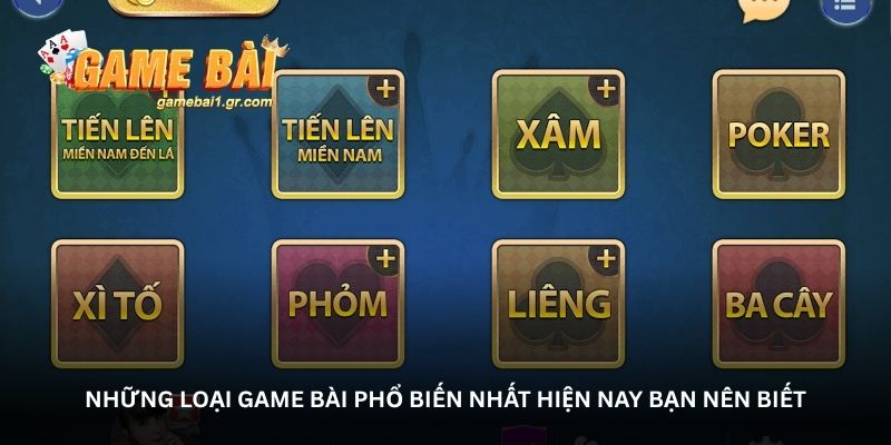 nhung loai game bai pho bien nhat hien nay ban nen biet