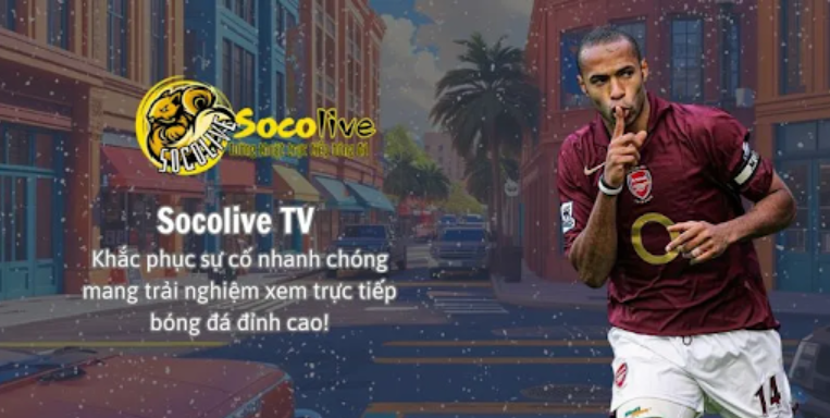 Tận Dụng SocoLive Trực Tiếp Bóng Đá Sao Cho Văn Minh Và Hiệu Quả