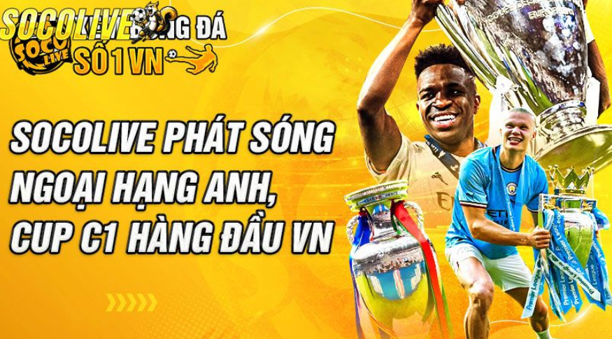 SocoLive Trực Tiếp Bóng Đá Giúp Fan Không Bỏ Lỡ Khoảnh Khắc Đỉnh Cao