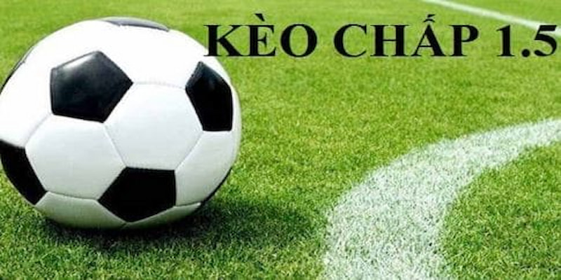 kqbd tong hop kinh nghiem choi keo chap 1.5 trai