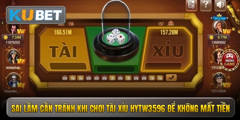 sai lam can tranh khi choi tai xiu hytw3596 de khong mat tien