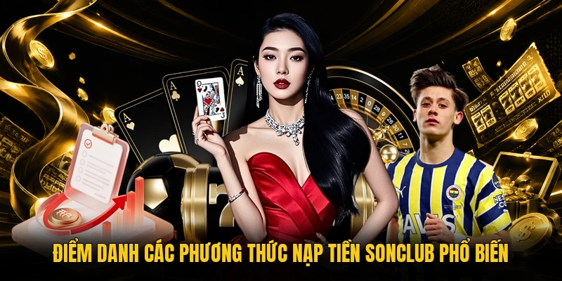 diem danh cac phuong thuc nap tien sonclub pho bien diem danh cac phuong thuc nap tien sonclub pho bien