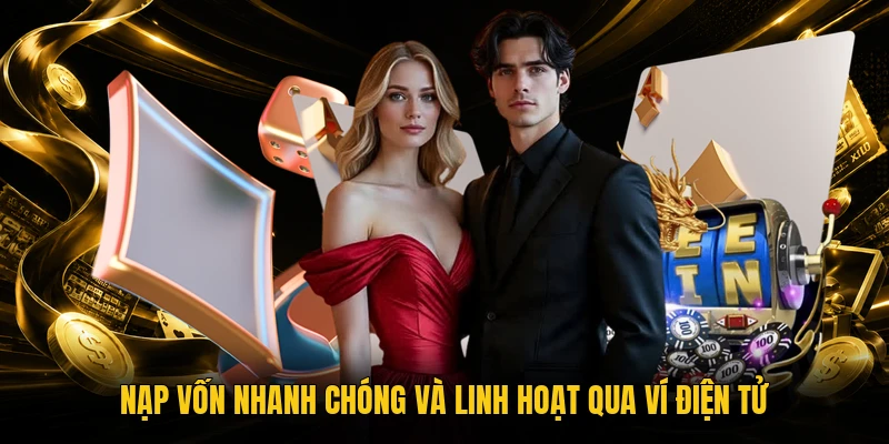 nap von nhanh chong va linh hoat qua vi dien tu nap von nhanh chong va linh hoat qua vi dien tu